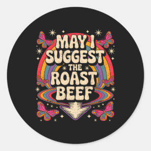 Sticker Rond Puis-je suggérer le boeuf rôti drôle de dicton BBQ