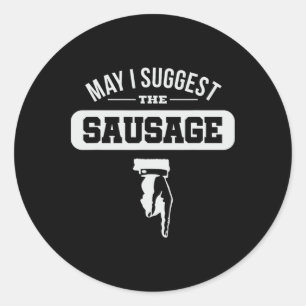 Sticker Rond Puis-je suggérer le cadeau de saucisse pour l'amat