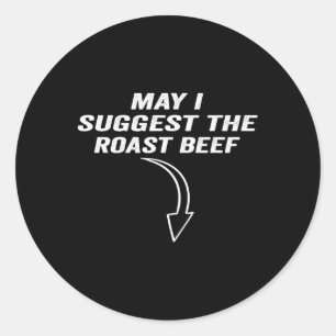 Sticker Rond Puis-Je Suggérer Le Mème Drôle Du Boeuf Rôti