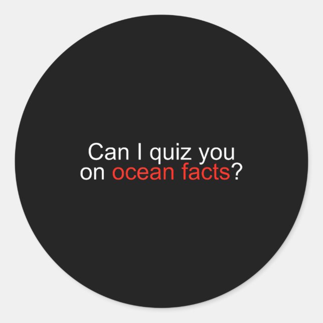 Sticker Rond Puis-je vous interroger sur des faits sur l'océan  (Devant)