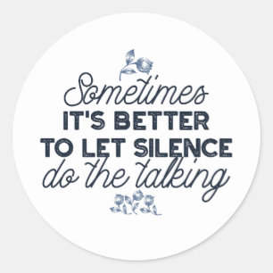 Sticker Rond Puissance du silence - Citation inspirante
