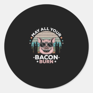 Sticker Rond Puisse Tous Votre Bacon Brûler Funny BBBQ Party