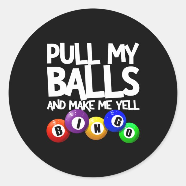 Sticker Rond Pull My And Make Me Yell Bingo Player Funny  (Devant)