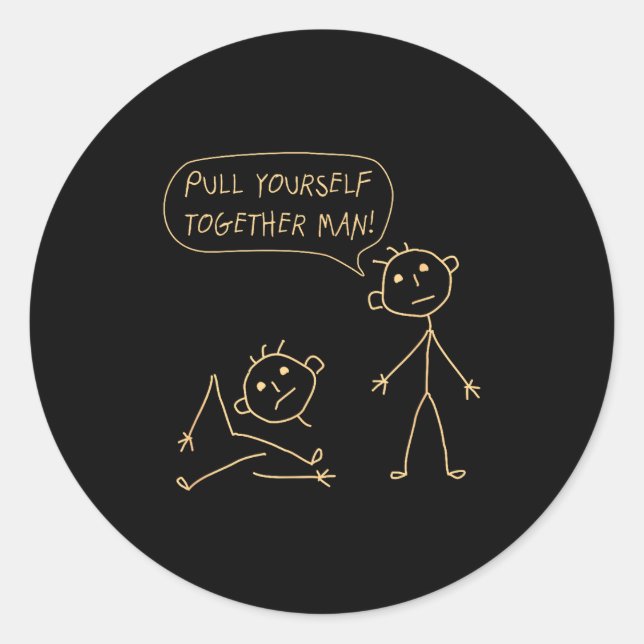 Sticker Rond Pull Yourself Together Man Boys Sarcasm Sarcastic  (Devant)