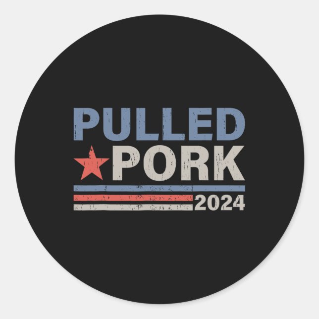 Sticker Rond Pulled Pork 24 Funny Bbq Lover Élection politique (Devant)