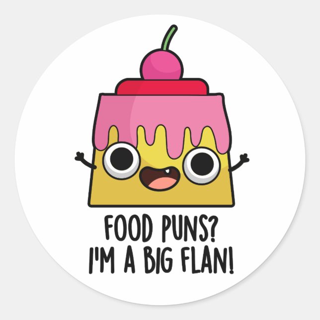 Sticker Rond Puns de cuisine - Je suis un gros flan amusant Pun (Devant)