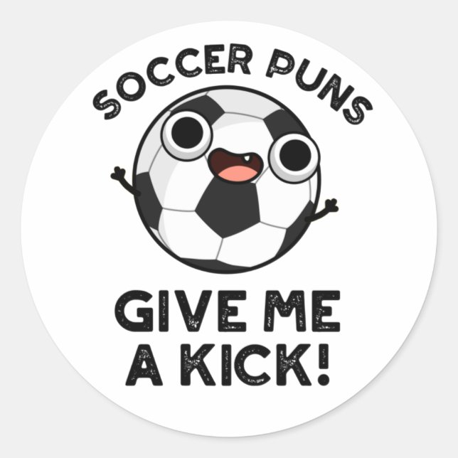 Sticker Rond Puns De Football Me Donner Un Kick Funny Sport Pun (Devant)