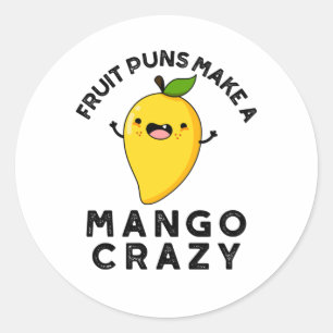 Sticker Rond Puns Fruits Faire Un Mango Crazy Nourriture Amusan
