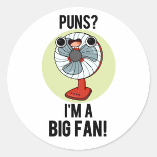 Sticker Rond Puns Je suis un grand fan amusant Fan électrique a