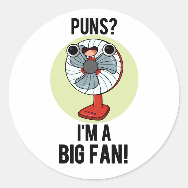 Sticker Rond Puns Je suis un grand fan amusant Fan électrique a (Devant)
