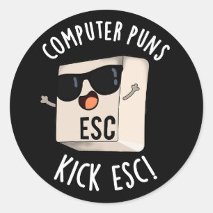Sticker Rond Puns Ordinateur Kick Esc Funny Clavier Pun Dark BG