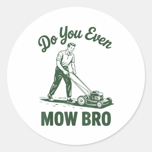 Sticker Rond Push Lawn Mower Dad Do You Even Mow Bro Funny Mowi (Devant)