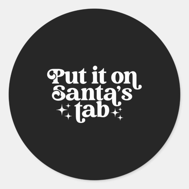 Sticker Rond Put It On Santa’s Tab Christmas Humor  (Devant)