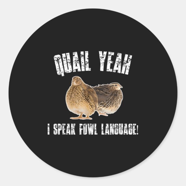Sticker Rond Quail Yeah I Speak Foul Language - Funny Quail Bir (Devant)