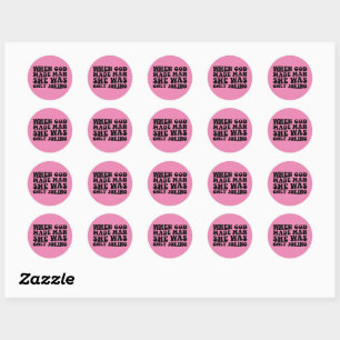Sticker Rond Quand Dieu a fait l'homme, elle plaisantait Fémini