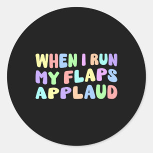 Sticker Rond Quand je cours, mes rabats applaudissent Humour ad
