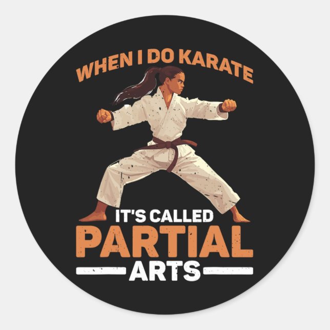 Sticker Rond Quand je fais du karaté, ça s'appelle amputations  (Devant)