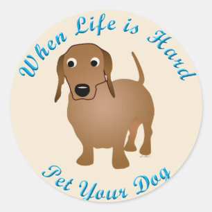 Sticker Rond Quand la vie est dure (Dachshund)