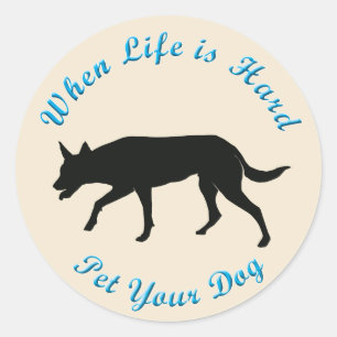 Sticker Rond Quand la vie est dure (Kelpie australienne)