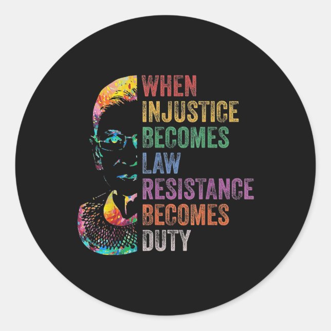 Sticker Rond Quand l'injustice devient loi, la résistance devie (Devant)