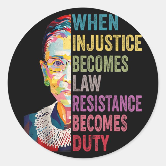 Sticker Rond Quand l'injustice devient loi, la résistance devie (Devant)