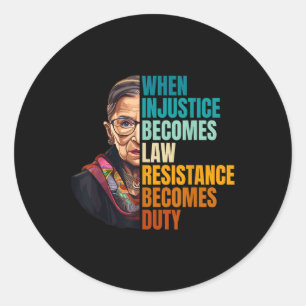 Sticker Rond Quand l'injustice devient loi, la résistance devie