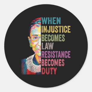 Sticker Rond Quand l'injustice devient loi la résistance devien