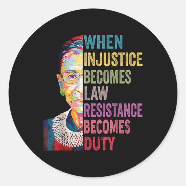 Sticker Rond Quand l'injustice devient loi la résistance devien (Devant)