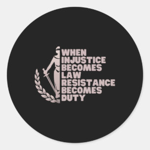 Sticker Rond Quand l'injustice devient loi, résistez aux libéra
