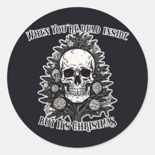 Sticker Rond Quand tu es mort à l'intérieur mais c'est un sapin
