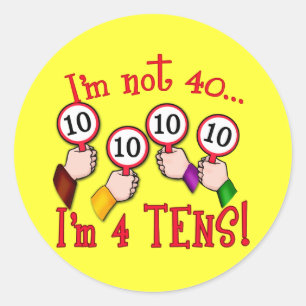 Sticker Rond quarantième T-shirt d'humour d'anniversaire