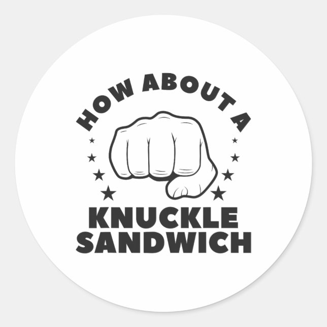Sticker Rond Que diriez-vous d'un sandwich aux jointures Boxeur (Devant)