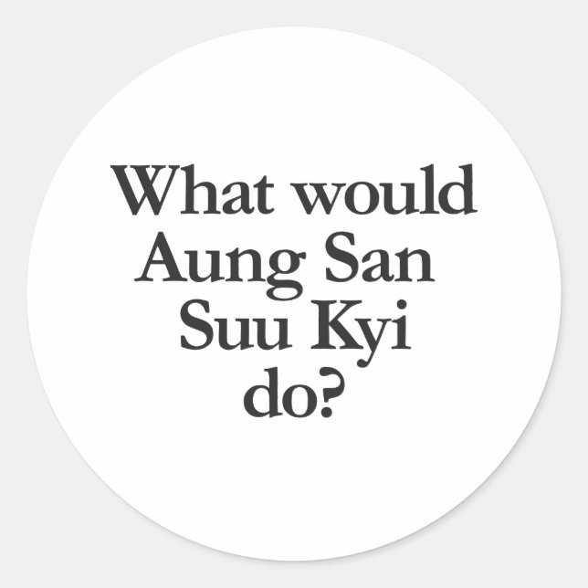 Sticker Rond que ferait aung san suu kyi (Devant)