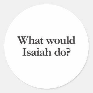Sticker Rond que ferait isaiah