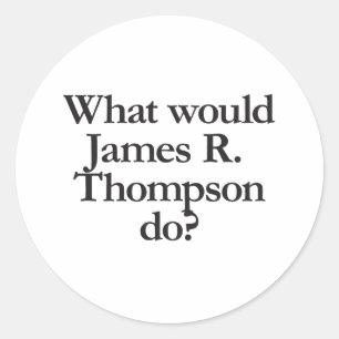 Sticker Rond que ferait james r thompson