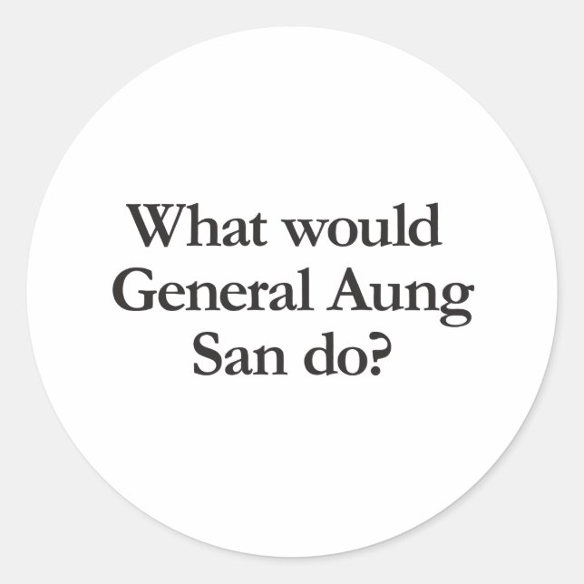 Sticker Rond que ferait le général aung san (Devant)
