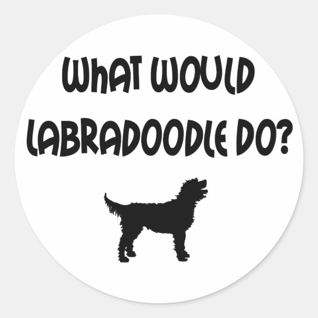 Sticker Rond Que Ferait Le Labradoodle ? T-shirts et cadeaux (Devant)