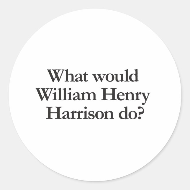 Sticker Rond que ferait william hendry harrison (Devant)
