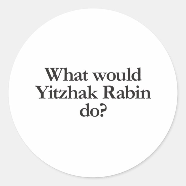 Sticker Rond que ferait yitzhak rabin (Devant)