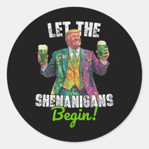 Sticker Rond Que les frénésies commencent Trump St Patrick's Da