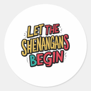 Sticker Rond Que les Shenanigans Commencent Lucky Shamrock St P