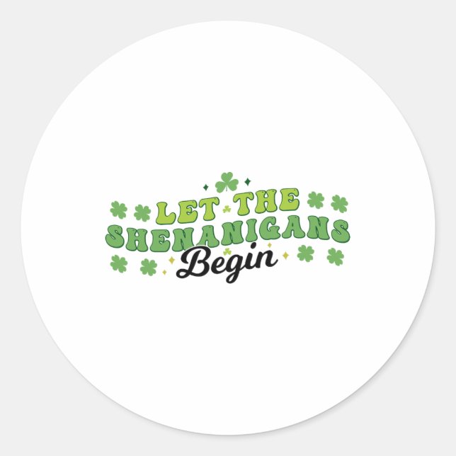 Sticker Rond Que les Shenanigans Commencent Trèfles Shamrocks S (Devant)