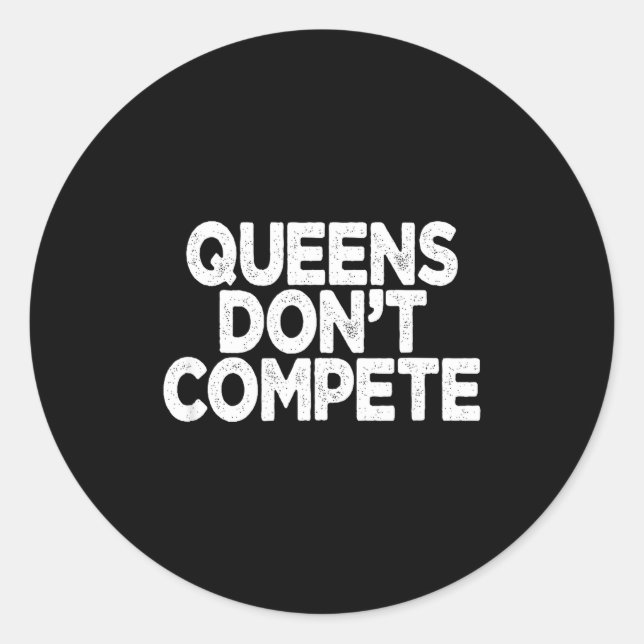 Sticker Rond Queens Don't Compete  (Devant)