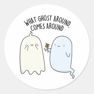 Sticker Rond Quel fantôme autour revient autour du jeu de mots 