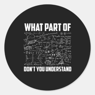 Sticker Rond Quelle partie de ne comprenez-vous pas professeur