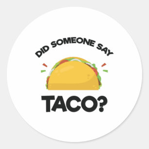 Sticker Rond Quelqu'Un A Dit Taco ? Amoureux de la cuisine mexi