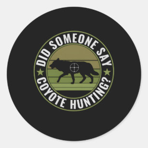 Sticker Rond Quelqu'Un A-T-Il Dit Que Coyote Chasse À Yote Chas