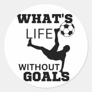 Sticker Rond Qu'est-ce que la vie sans buts, joueur de football