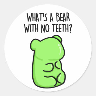 Sticker Rond Qu'est-ce qu'un ours sans dents drôle Gummy Bear P