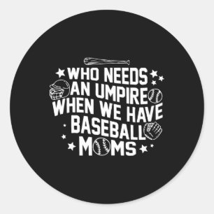 Sticker Rond Qui a besoin d'un arbitre quand on a des mamans By
